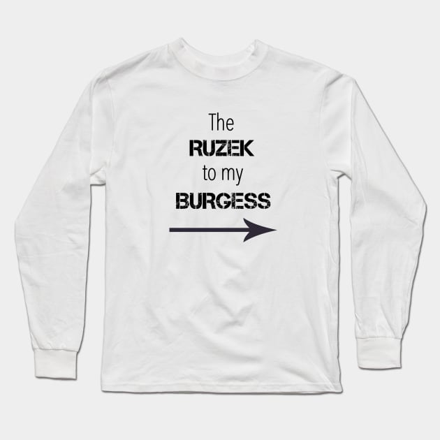 *NEW* Ruzek to my Burgess Long Sleeve T-Shirt by Meet Us At Molly's